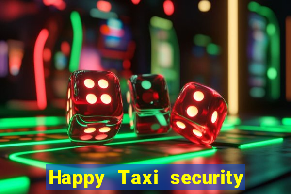 Happy Taxi security password road 96 happy